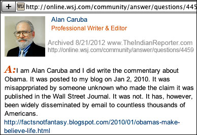 Did Clan Caruba write the WSJ article on obama; was Alan Caruba's article on President Obama published in The Wall Street Journal? I am Alan Caruba and I did write the commentary about Obama. It was posted to my blog on Jan 2, 2010. It was misapprpriated by someone unknown who made the claim it was published in the Wall Street Journal. It was not. It has, however, been widely disseminated by email to countless thousands of Americans.